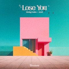Moving Castles & Aexcit - Lose You