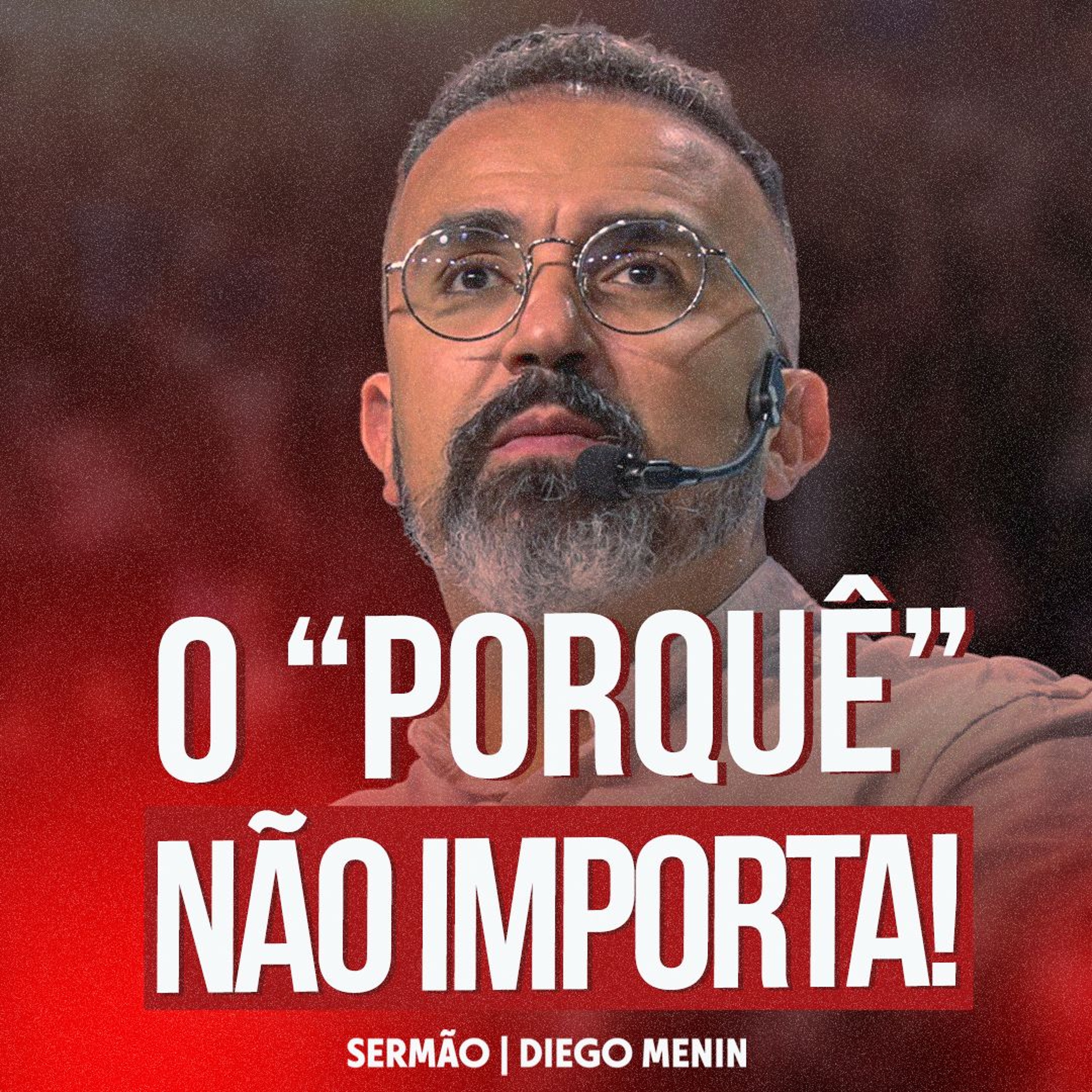 O "PORQUÊ" NÃO IMPORTA episode artwork
