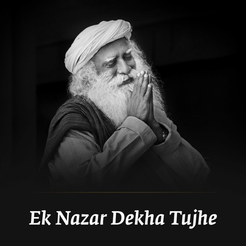 Ek Nazar Dekha Tujhe | Sounds of Isha | Aishwarya Nigam | Sadhguru's Enlightenment Day | Oru Murai