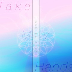 Take my hands