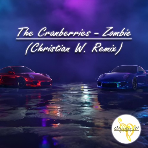 Stream The Cranberries Zombie (Christian W. Remix) by Christian W