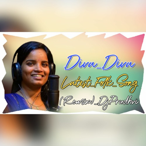 Stream DIVA DIVA Latest Folk Song (Remix) 8686500832 Dj Prudhvi sanju online for free on SoundCloud