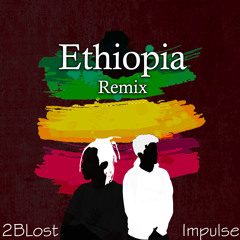 Ethiopia [Impulse Remix]