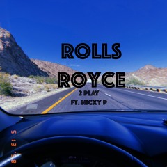 Rolls Royce - Ft. Kuzz (IG: @Nickplaia)