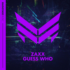 ZAXX - Guess Who (Original Mix)