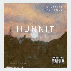 SLATTLEE X YSLTUNK - HUNNIT