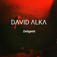 David Alka - Zeitgeist (reupload)