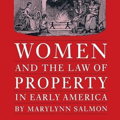 Free read✔ Women and the Law of Property in Early America (Studies in Legal History)