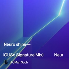 neuro-shine-(neuro-house-signature-mix) 2.