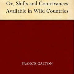 READ [PDF] The Art of Travel Or, Shifts and Contrivances Available in Wild Count