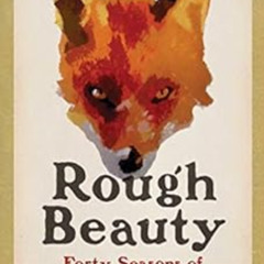READ EBOOK 📚 Rough Beauty: Forty Seasons of Mountain Living by Karen Auvinen KINDLE