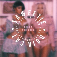 Saweetie x Doja Cat - Best Friend (Double A 'from The Bay' Bounce Edit)