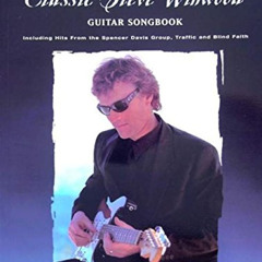 ACCESS KINDLE 💓 Classic Steve Winwood -- Guitar Songbook: Authentic Guitar TAB (Guit
