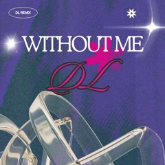 DL Remix - Without Me & I Need Your Love 2021 [FREE DOWNLOAD]