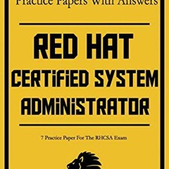 View [PDF EBOOK EPUB KINDLE] Red Hat Certified System Administrator Practice Papers W