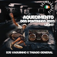 AQUECIMENTO DOS PONTINHOS 2023 LIGHT (DJS VAGUINHO E THIAGO GENERAL)