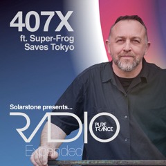 Solarstone presents Pure Trance Radio Episode 407X ft. Super-Frog Saves Tokyo