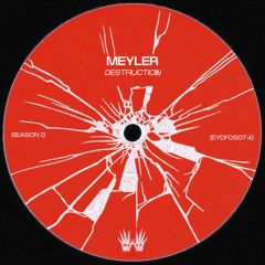 Free DL | MEYLER - Destruction [EYDFDS074]