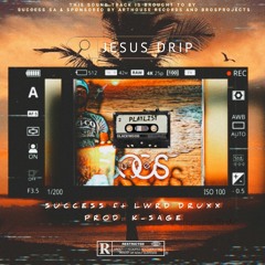 JE$US DRIP ft Lwrd druxx (prod: K-SAGE)