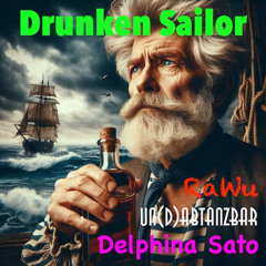 Teaser: RaWu, Un(d)abtanzbar, Delphina Sato - Drunken Sailor (Relase on 2025-11-07)