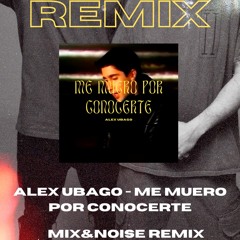 Alex Ubago - Sin Miedo A Nada MIX and NOISE Remix(Tech Electro RMX