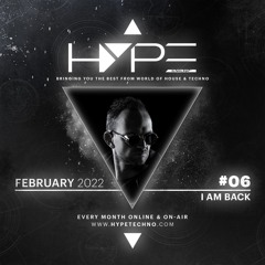 HYPE Techno Podcast | #06 | February 2022 - I AM BACK