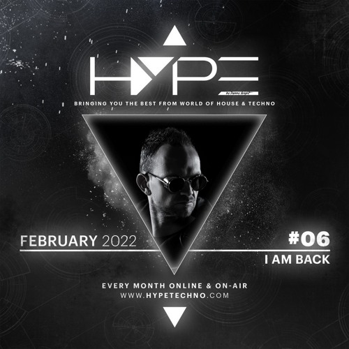 HYPE Techno Podcast | #06 | February 2022 - I AM BACK