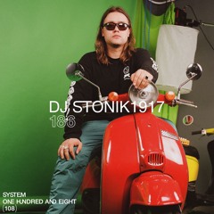 SYSTEM108 PODCAST 186: DJ STONIK1917