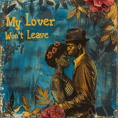 My Lover Won't Leave