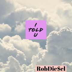 Rob Diesel - I Told You