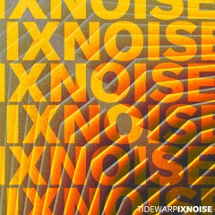 IX NOISE [FREE DL]