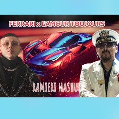 Ferrari X L'amour Toujours (Lazza,Gigi Dag, James Hype) [RAMIERI Mashup]