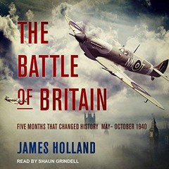 [Read] PDF EBOOK EPUB KINDLE The Battle of Britain: Five Months That Changed History;