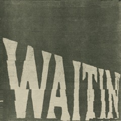 Waitin