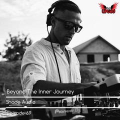 Shade Audio @ Beyond The Inner Journey /Episode 69