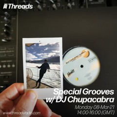Special Grooves w/ DJ Chupacabra - 08-Mar-21