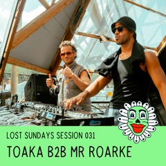 Lost Sundays Sessions 031: Toaka b2b Mr Roarke