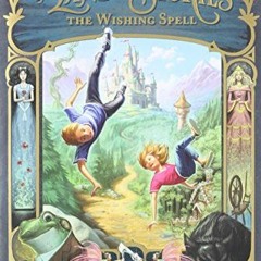 View EPUB 💘 The Wishing Spell (The Land of Stories, 1) by  Chris Colfer &  Brandon D