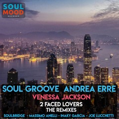 SOUL GROOVE  ANDREA ERRE  Venessa Jackson - 2 Faced Lovers - THE REMIXES