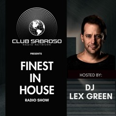 Finest in House Radio Show EP 96 - DJ Lex Green