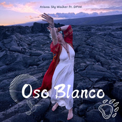 Ariana Sky Wallker ft. DPAK - Oso Blanco (Special Version)