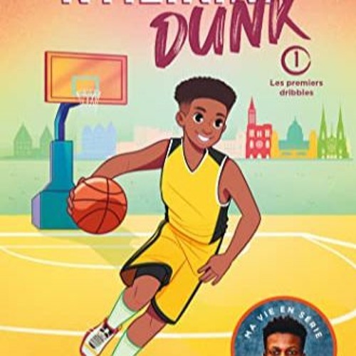 Télécharger le PDF Dunk - tome 1 Les premiers dribbles - Tome 1 (French Edition) pour votre lectur