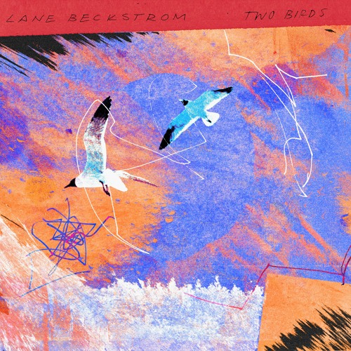 Lane Beckstrom "Two Birds" (feat. Macie Stewart)