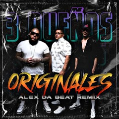 3 Dueños - Originales (Alex Da Beat Remix)