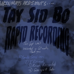 Tay x Sid x Bo - I know