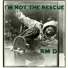 I'm not the rescue