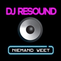 Dj REsound - Niemand weet (Hitster)