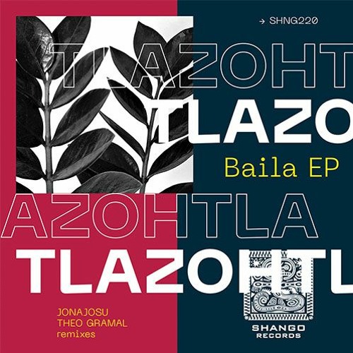 Tlazohtla - Baila! (Theo Gramal Remix)