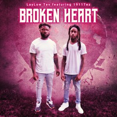 LayLow Tev Featuring 1911Tez - Broken Heart (Prod By KAYDEE PRO)