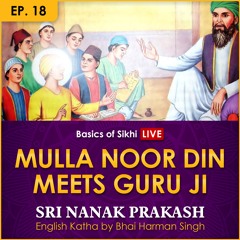 #18 Mulla Noor Din meets Guru Ji | Sri Nanak Prakash (Suraj Prakash) English Katha